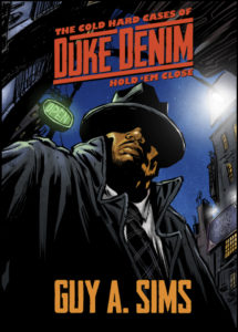 The Cold Hard Cases of Duke Denim: Hold 'Em Close